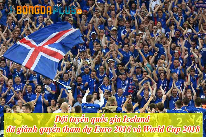 Đội tuyển quốc gia Iceland đã giành quyền tham dự Euro 2016 và World Cup 2018