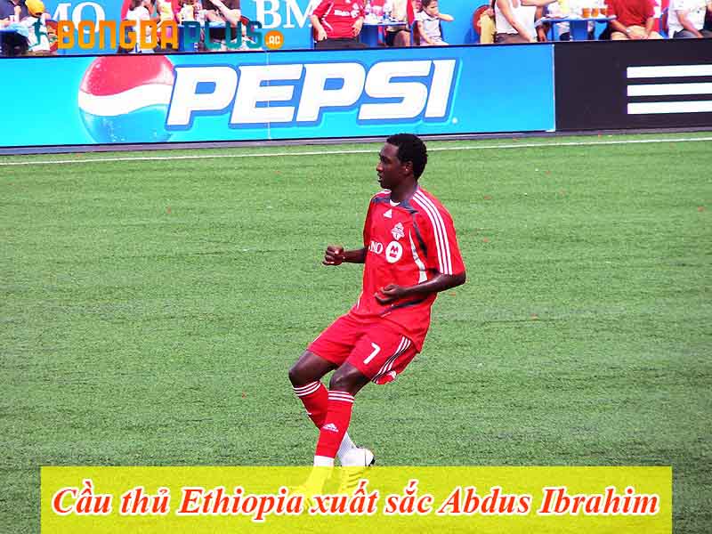 Cầu thủ Ethiopia xuất sắc Abdus Ibrahim