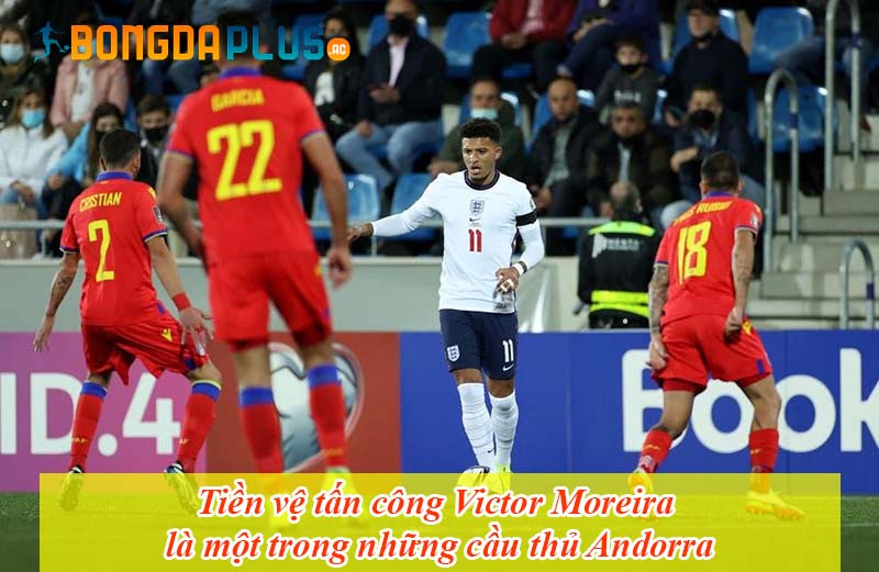 Tiền vệ tấn công Victor Moreira là một trong những cầu thủ Andorra