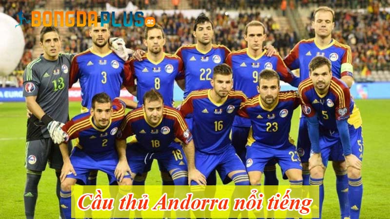 Cầu thủ Andorra nổi tiếng