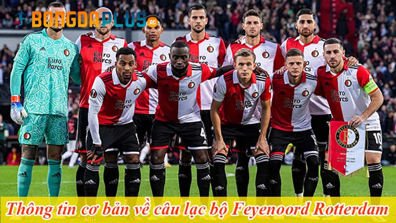 Thông tin cơ bản về câu lạc bộ Feyenoord Rotterdam