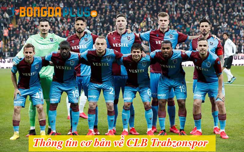 Thông tin cơ bản về CLB Trabzonspor 