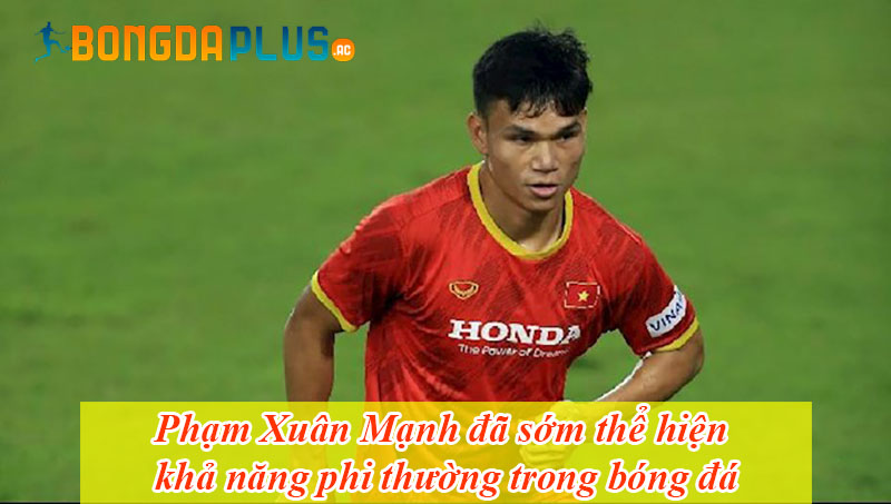 Phạm Xuân Mạnh đã sớm thể hiện khả năng phi thường trong bóng đá