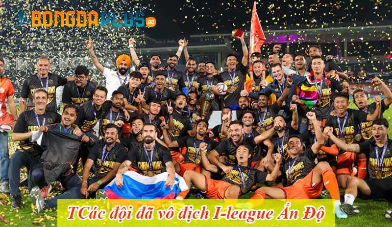Các đội đã vô địch I-league Ấn Độ